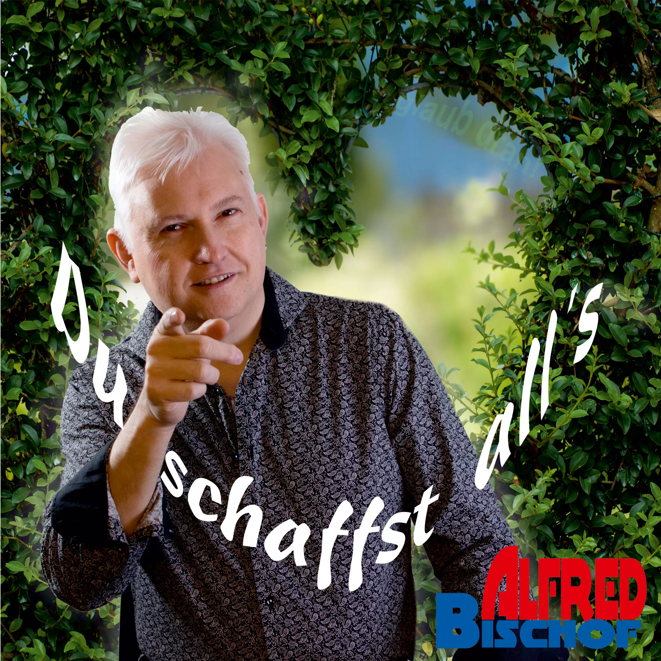Du schaffst all`s, Alfred Bischof, Liedermacher, Hörproben, Vorarlberg