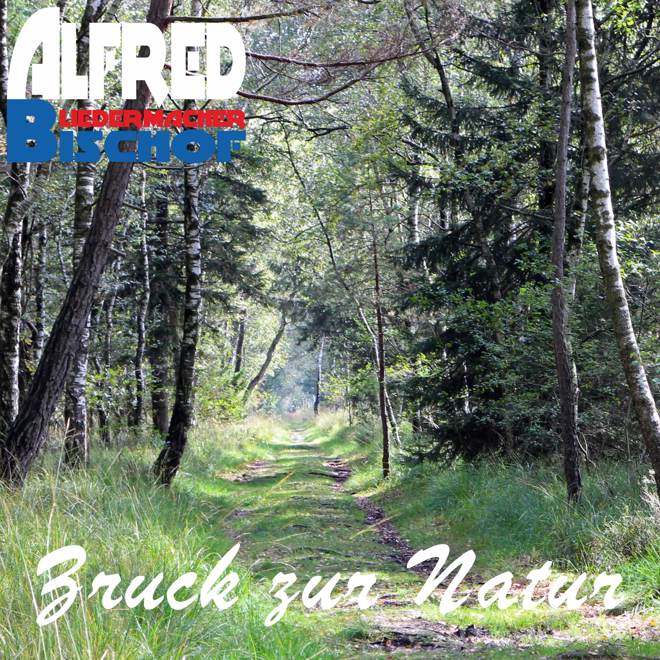 Zruck zur Natur, Alfred Bischof, Liedermacher, Hörproben, Vorarlberg