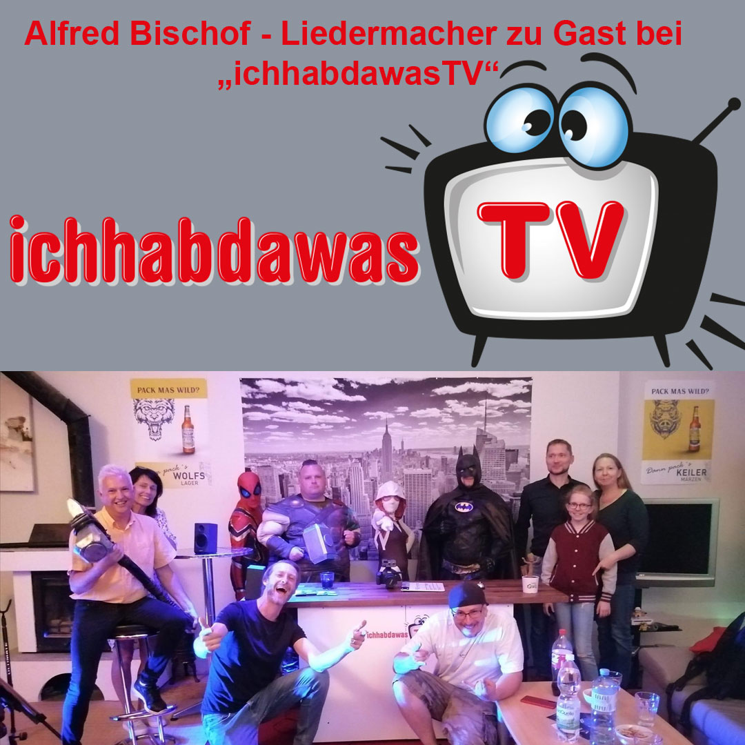 Alfred Bischof-Liedermacher live bei IchhabdawasTV Alfred Bischof-Liedermacher live bei IchhabdawasTV